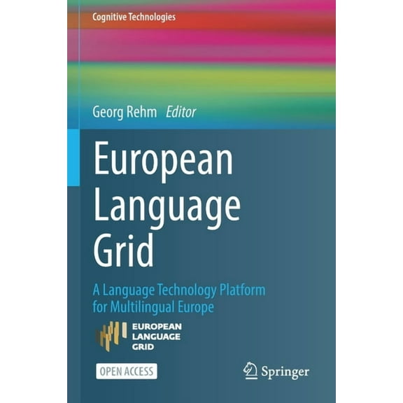 Cognitive Technologies European Language Grid: A Language Technology Platform for Multilingual Europe, (Paperback)