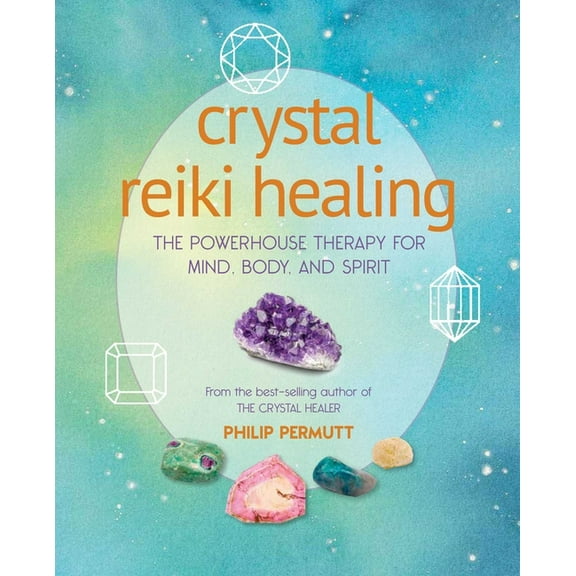 Philip Permutt's Bibliography Crystal Reiki Healing: The Powerhouse Therapy for Mind, Body, and Spirit, (Paperback)