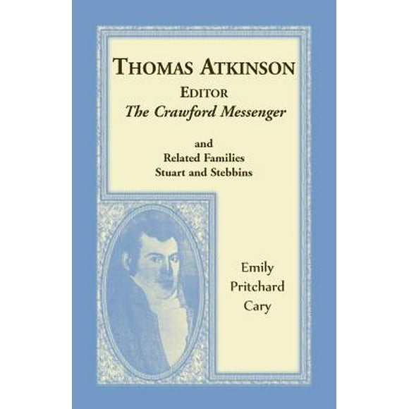 Thomas Atkinson, Editor, The Crawford Messenger and related families Stuart and Stebbins (Paperback)