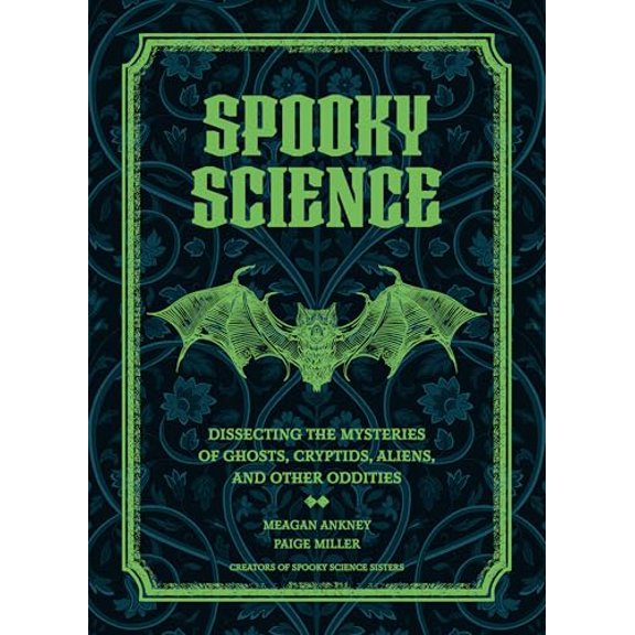 Pre-Owned Spooky Science: Dissecting the Mysteries of Ghosts, Cryptids, Aliens, and Other Oddities, 9781577154792, 1577154797, Hardcover,