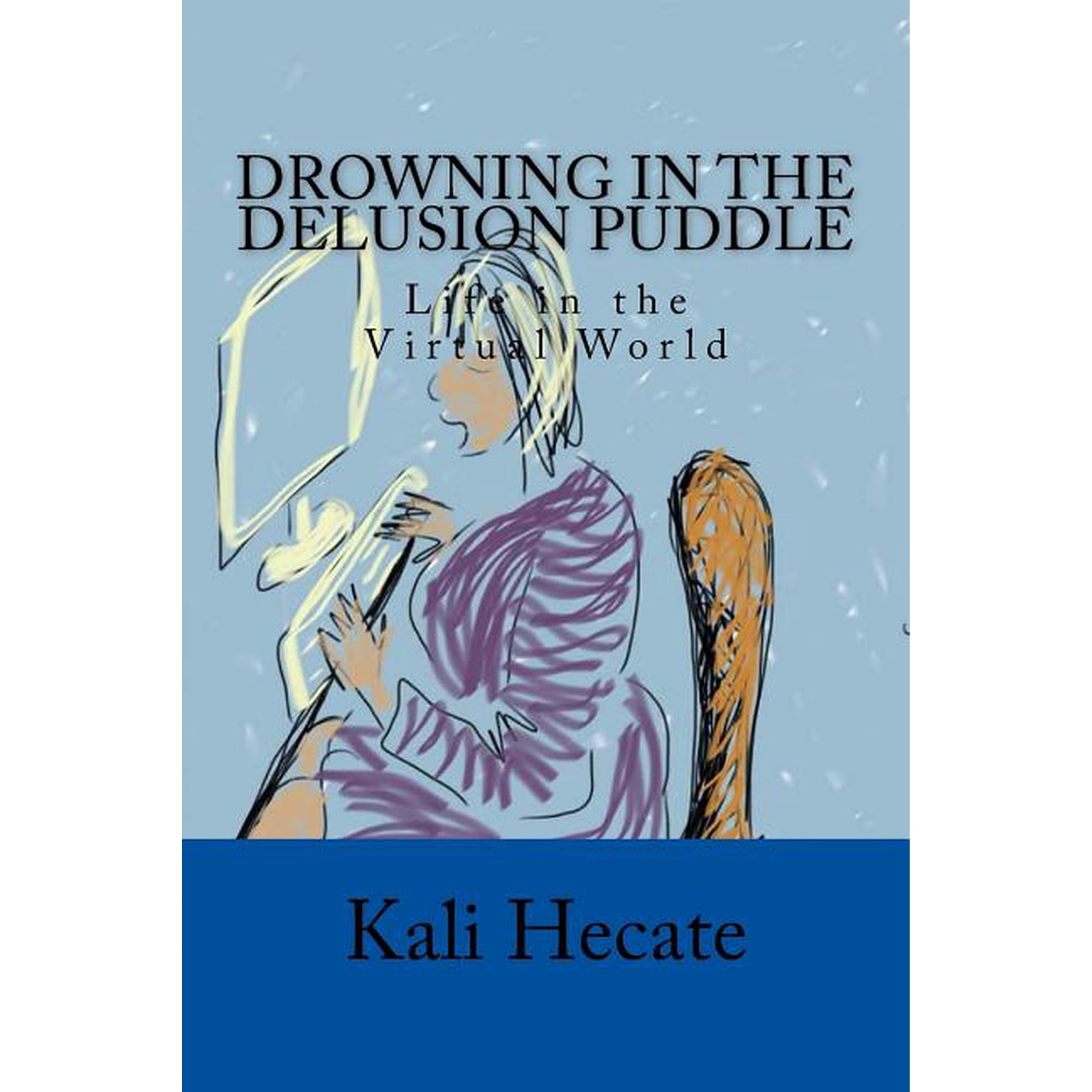 Drowning in the Delusion Puddle: Life in the Virtual World (Paperback)