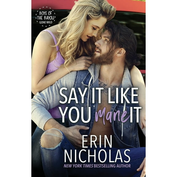 Say It Like You Mane It (Boys of the Bayou Gone Wild), (Paperback)