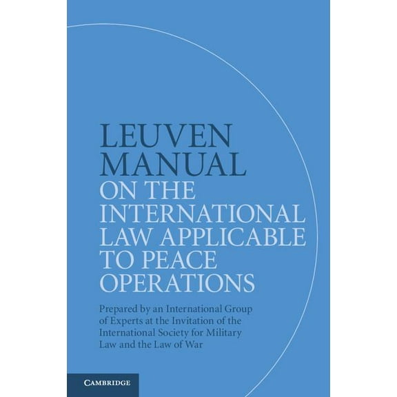 Leuven Manual on the International Law Applicable to Peace Operations, (Paperback)