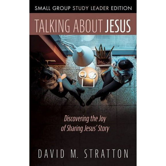 Talking about Jesus, Small Group Study Leader Edition (Paperback)