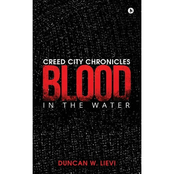 Creed City Chronicles : Blood in the Water (Paperback)