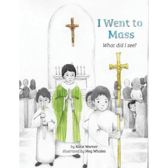 I Went to Mass: What Did I See? (Hardcover)