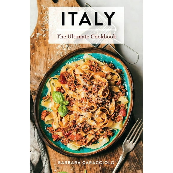 Ultimate Cookbooks Italy: The Ultimate Cookbook, (Hardcover)