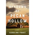 thumbnail image 1 of Pre-Owned Shadows of Pecan Hollow (Hardcover) by Caroline Frost, 1 of 1