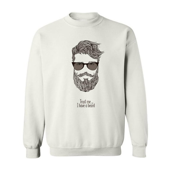 "Trust Me...I Have A Beard" Sweatshirt Men -Image by Shutterstock, Male Medium