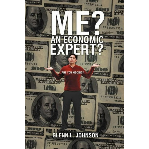 Me? an Economic Expert? : Are You Kidding?!