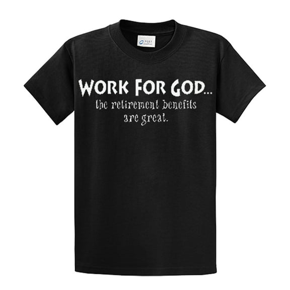 Christian Short Sleeve T-shirt Work 4 God Retirement Benefits-Bl-3X Black