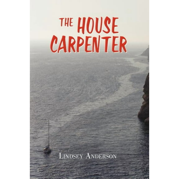 The House Carpenter (Paperback) by Lindsey Anderson