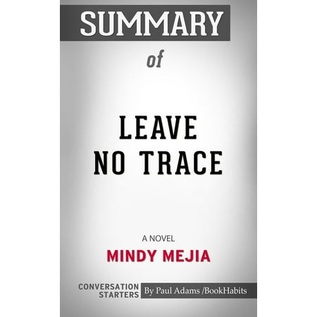 Summary of Leave No Trace: A Novel by Mindy Mejia | Conversation Starters -