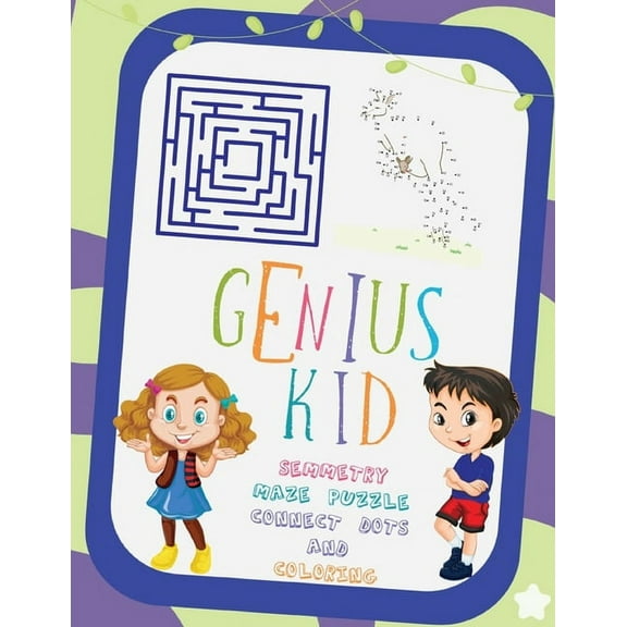 Genius Kid: Children's activity book: Connect Dots and Coloring, Reflection symmetry, Maze Puzzles.