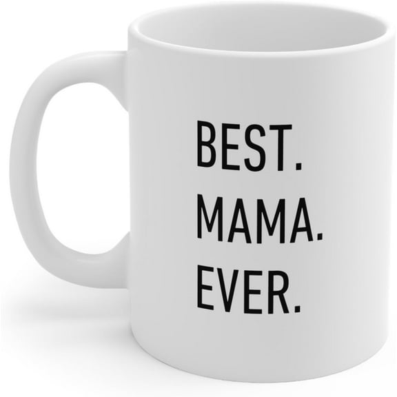 Nufar Best Mama Ever Mug, Mom Coffee Cup 11 Oz Ceramic Mug Novelty Coffee Cup,24ja17maA242