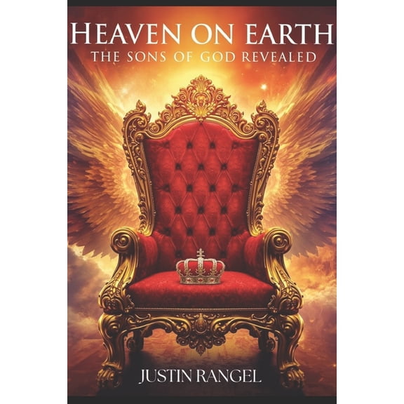 Heaven on Earth: The Sons Of God Revealed, (Paperback)