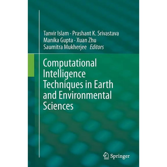 Computational Intelligence Techniques in Earth and Environmental Sciences, (Paperback)
