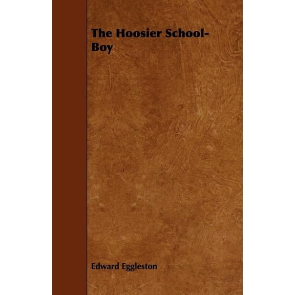 The Hoosier School-Boy (Paperback)
