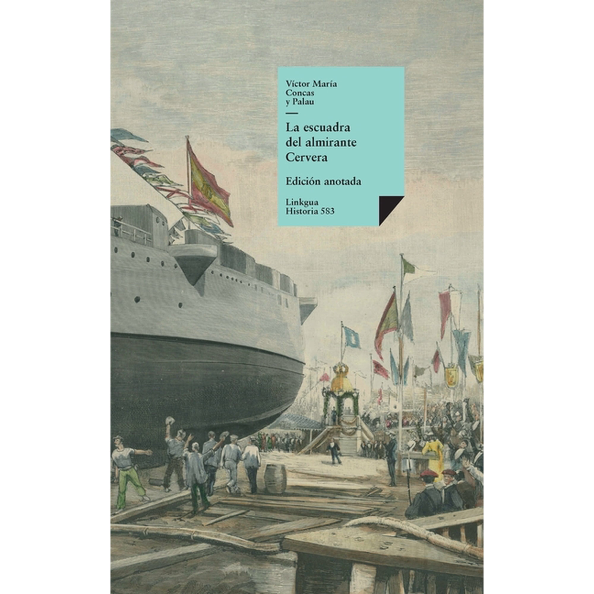 Historia La escuadra del almirante Cervera Book 583 (Hardcover)
