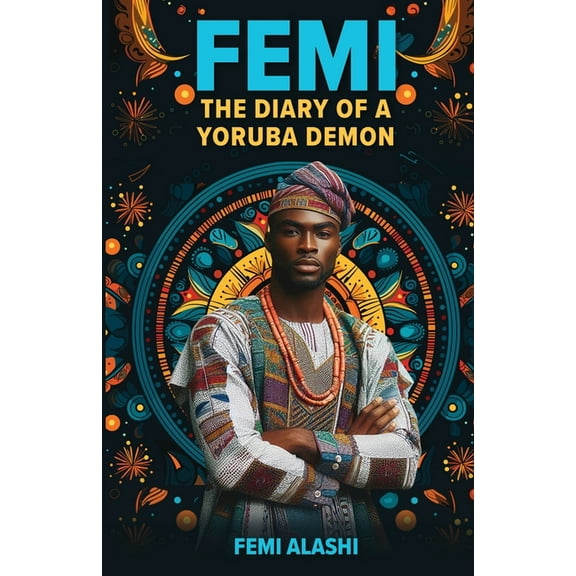 Femi: The Diary Of A Yoruba Demon, (Paperback)