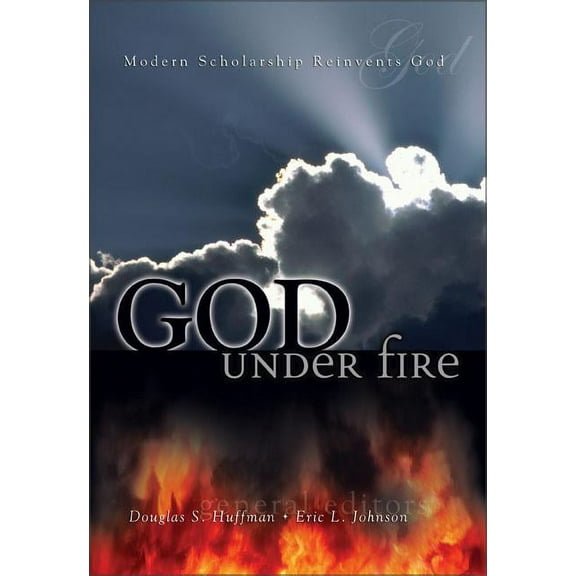 God Under Fire: Modern Scholarship Reinvents God, (Paperback)