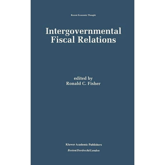 Recent Economic Thought Intergovernmental Fiscal Relations, Book 56, (Hardcover)
