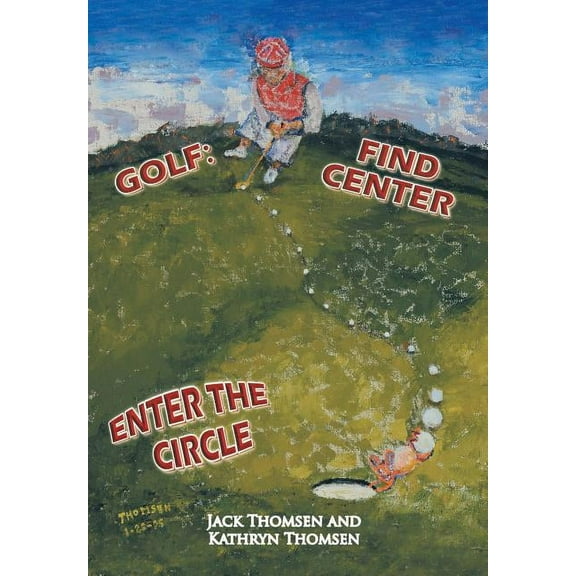Golf: Find Center Enter the Circle (Hardcover)
