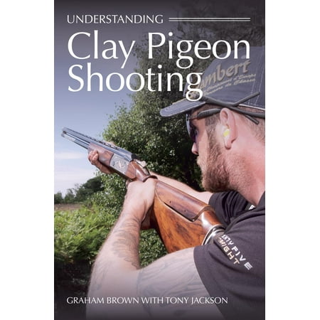 Understanding Clay Pigeon Shooting - eBook