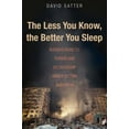 thumbnail image 1 of Pre-Owned The Less You Know, the Better You Sleep: Russia's Road to Terror and Dictatorship Under Yeltsin and Putin (Hardcover) 0300211422 9780300211429, 1 of 1