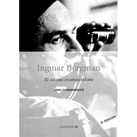 Ingmar Bergman El Último Existencialista - eBook