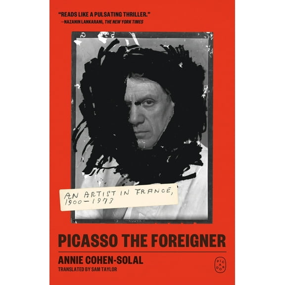 Picasso the Foreigner : An Artist in France, 1900-1973 (Paperback)