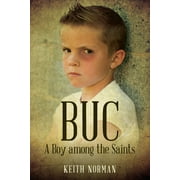 B U C : A Boy among the Saints (Paperback)