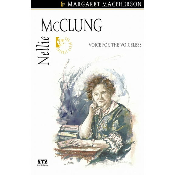 Quest Biography Nellie McClung: Voice for the Voiceless, Book 10, (Paperback)