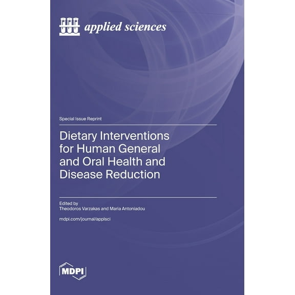 Dietary Interventions for Human General and Oral Health and Disease Reduction, (Hardcover)