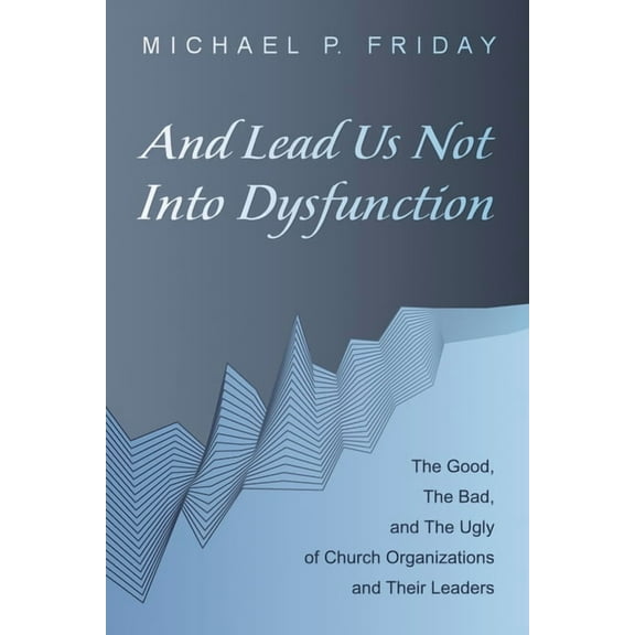 And Lead Us Not Into Dysfunction (Paperback)