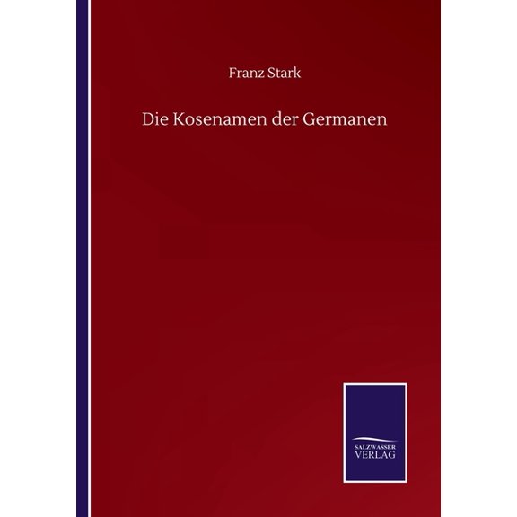 Die Kosenamen der Germanen (Paperback)