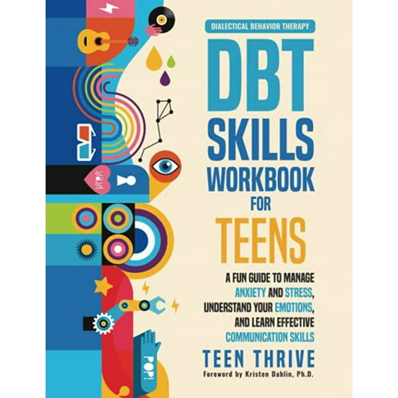 Pre-Owned The DBT Skills Workbook for Teens: A Fun Guide to Manage Anxiety and Stress, Understand Your Emotions and Learn Effective Communication Skills Paperback