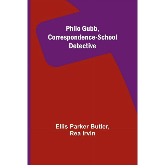 Philo Gubb, Correspondence-School Detective, (Paperback)