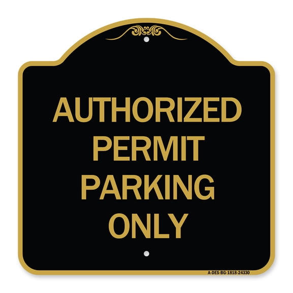 SignMission A-DES-BG-1818-24330 18 x 18 in. Designer Series Sign - Authorized Permit Parking Only, Black & Gold