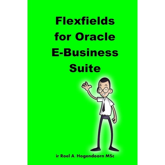 Flexfields for Oracle E-Business Suite, (Paperback)