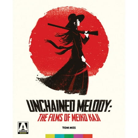 UNCHAINED MELODY: THE FILMS OF MEIKO KAJI (Meiko Kaji Best Collection)