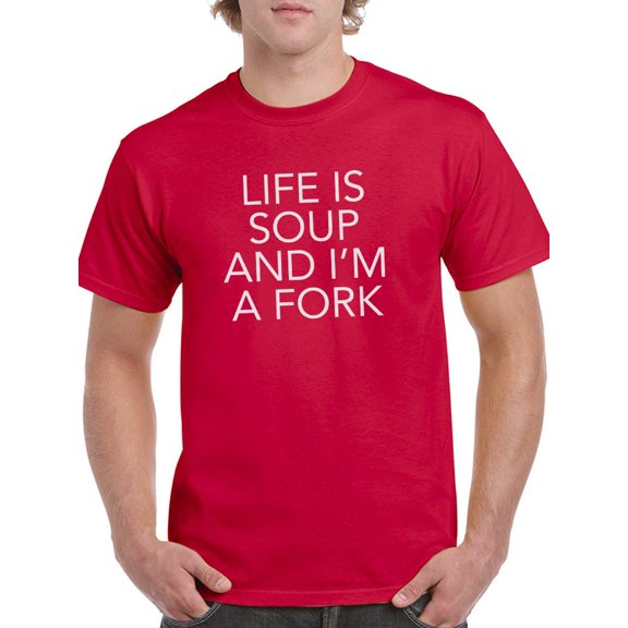 "Life Is Soup And I'm A Fork" Funny Quote Men Red T-Shirt, Male Large
