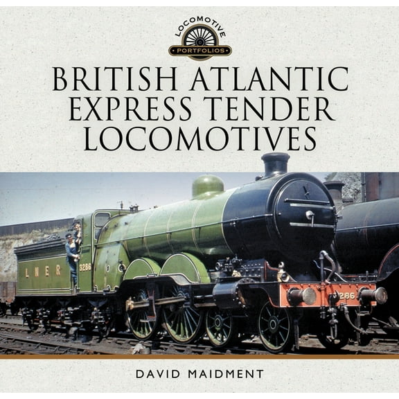 British Atlantic Express Tender Locomotives, (Hardcover)