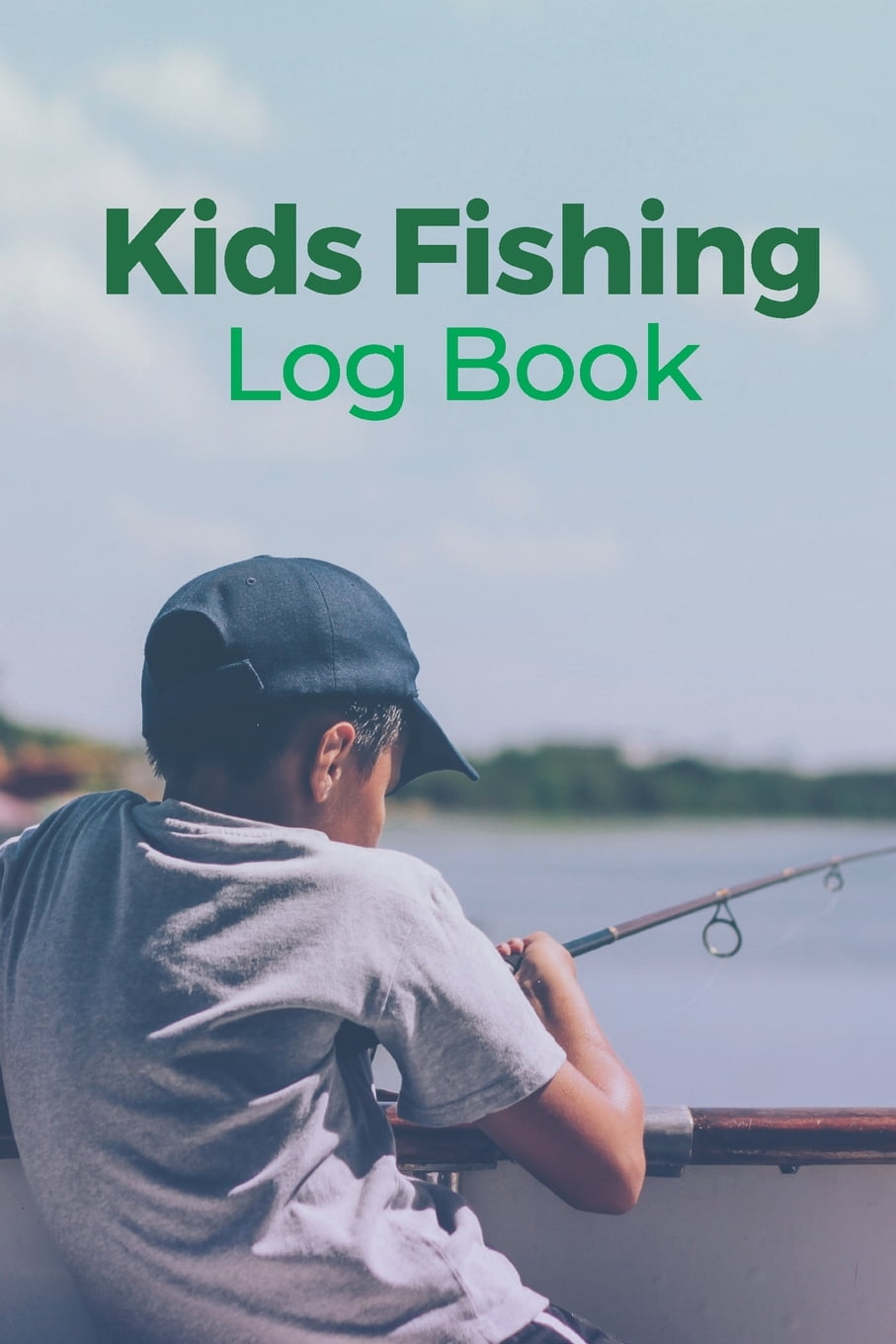 Kids Fishing Log Book The Ultimate Fishing Logbook for Kids Record