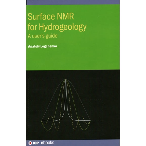 Surface NMR for Hydrogeology : A user’s guide (Hardcover)