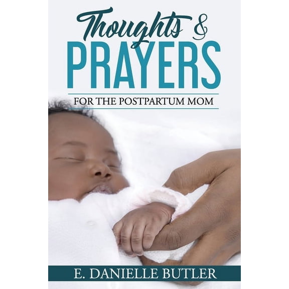Thoughts and Prayers for the Postpartum Mom, (Paperback)