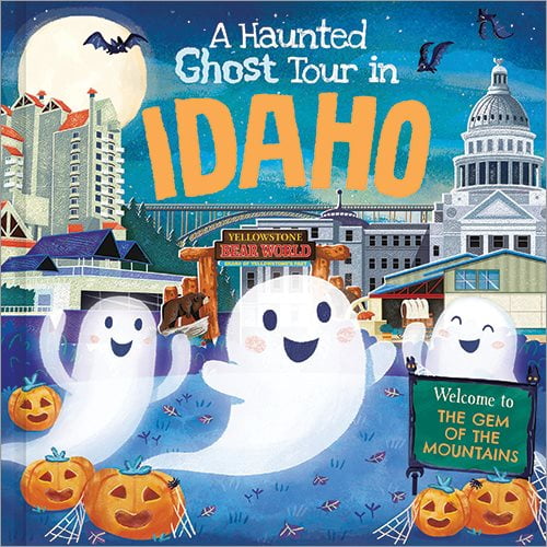 Haunted Ghost Tour in: A Haunted Ghost Tour in Idaho (Hardcover)