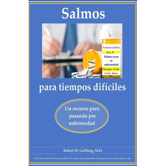 Salmos para tiempos difíciles : Un recurso para personas que están pasando por enfermedad o cirugía (Paperback)