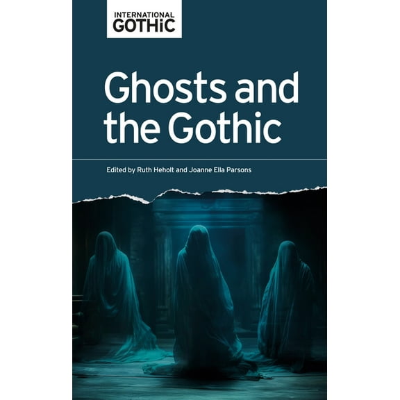 International Gothic Ghosts and the Gothic, (Hardcover)