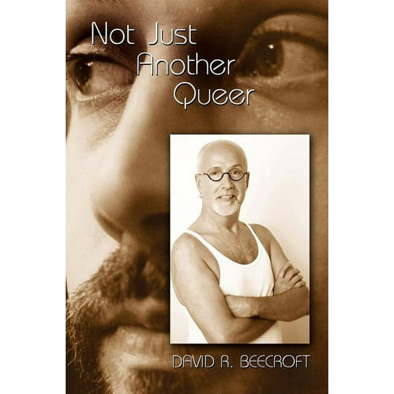 Not Just Another Queer : Memoir from the Third Sex